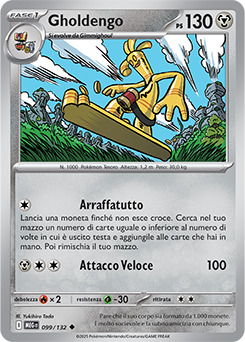 Gholdengo 	-	non comune	-	Near-mint	-	megaevoluzione	-	ita	-		99	-132
