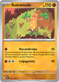 109/193-PAL-Sudowoodo 	-	non comune	-	Near-meat	-	evoluzione di paldea	-	ita	-