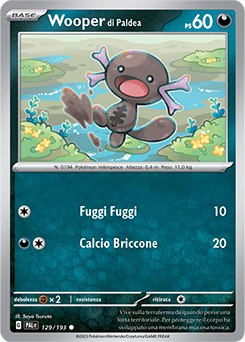 129/193-PAL-Wooper di Paldea	-	comune	-	Near-meat	-	evoluzione a paldea	-	ita	-