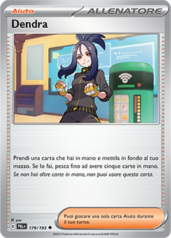 179/193-PAL-Dendra	-	non comune	-	Near-meat	-	evoluzione a paldea	-	ita