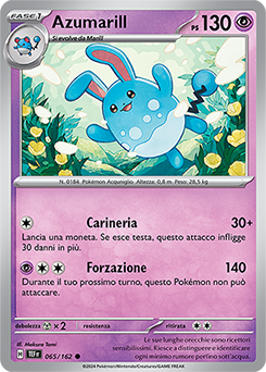 Azumarill 	-	comune	-	Near-meat	-	cronoforze	-	ita	-