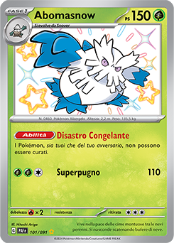 Abomasnow 	-	rara cromo	-	Near-meat	-	destino di paldea	-	ita	-	special